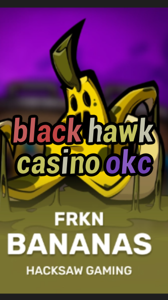 black hawk casino okc-3xn3u5udepyz9m9w5iat.com